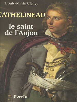 cover image of Cathelineau, le saint de l'Anjou